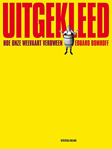 Uitgekleed: hoe onze welvaart verdween Books