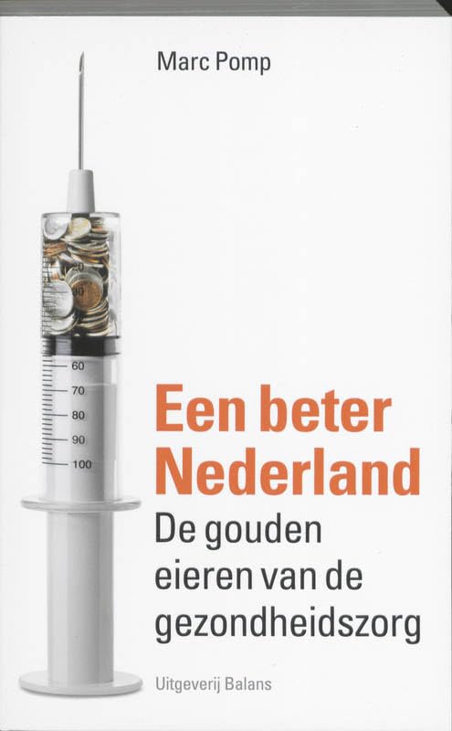 Een beter Nederland: de gouden eieren van de gezondheidszorg Social Sciences
