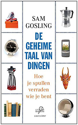 De geheime taal van dingen: hoe je spullen verraden wie je bent book