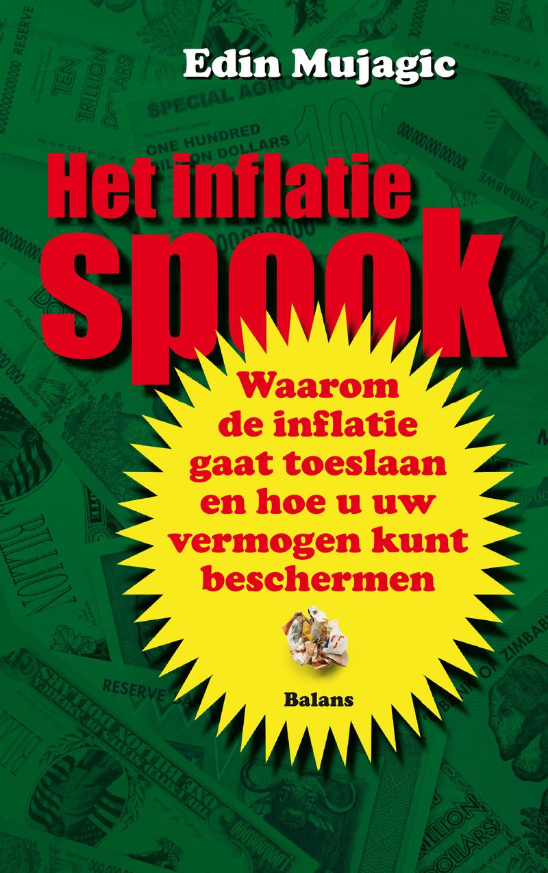 Het inflatiespook: waarom de inflatie in Nederland gaat toeslaan en hoe u uw vermogen kunt beschermen book