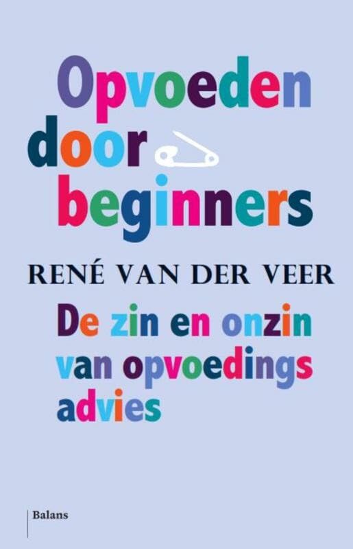 Opvoeden door beginners: zin en onzin van opvoedingsadvies book