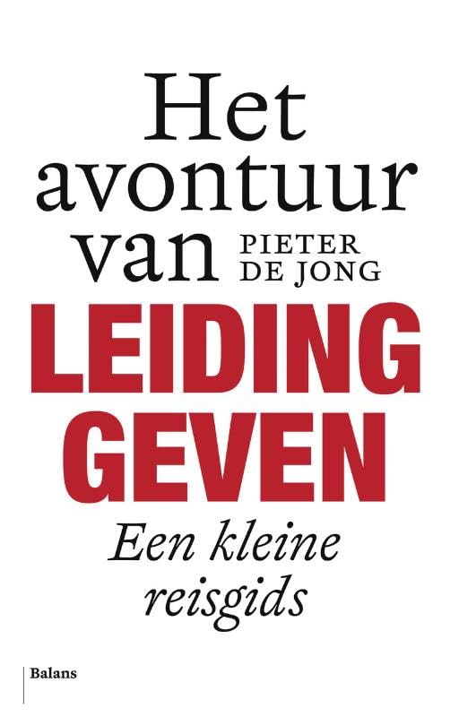 Het avontuur van leidinggeven: een kleine reisgids Business, Finance & Career