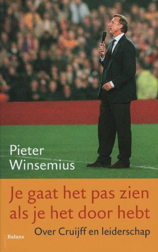 Je gaat het pas zien als je het doorhebt: over Cruijff en leiderschap Sports