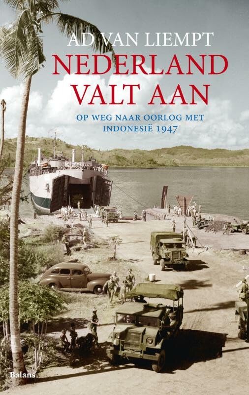 Nederland valt aan: op weg naar oorlog met Indonesië 1947 book