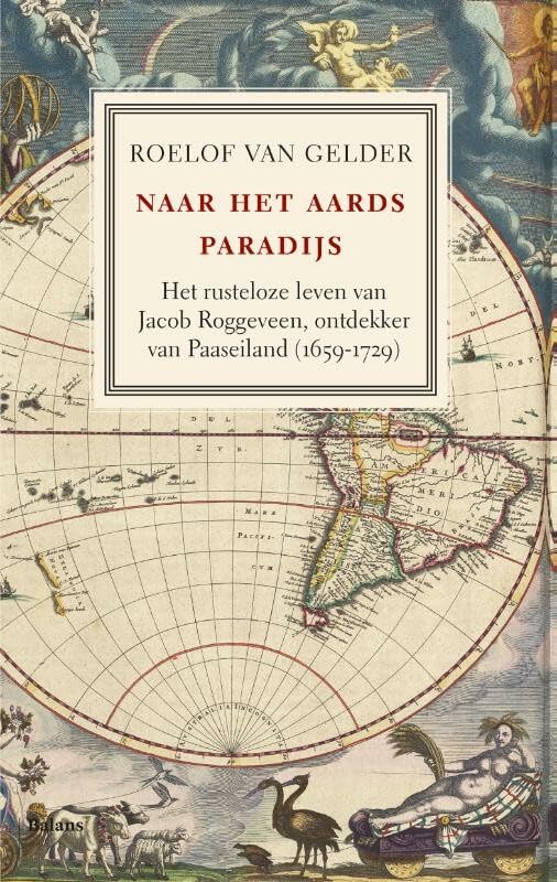 Naar het aards paradijs: het rusteloze leven van Jacob Roggeveen, ontdekker van Paaseiland (1659-1729) (Sleutelfiguren-reeks, 4) Film, Art & Culture