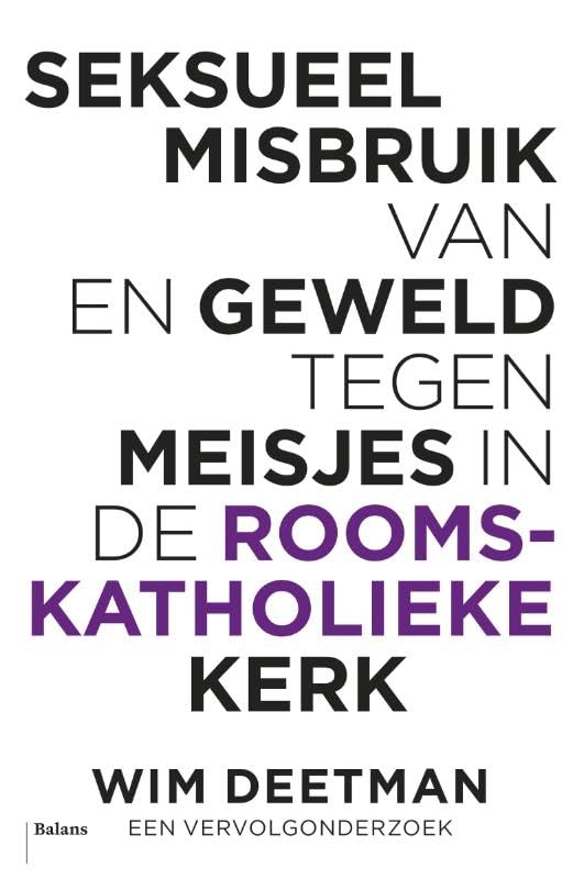 Seksueel misbruik van en geweld tegen meisjes in de Rooms-Katholieke kerk: een vervolgonderzoek book