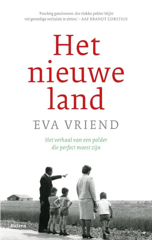 Het nieuwe land: het verhaal van een polder die perfect moest zijn book