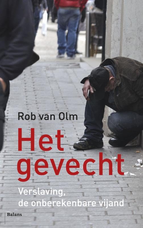 Het gevecht: verslaving, de onberekenbare vijand book