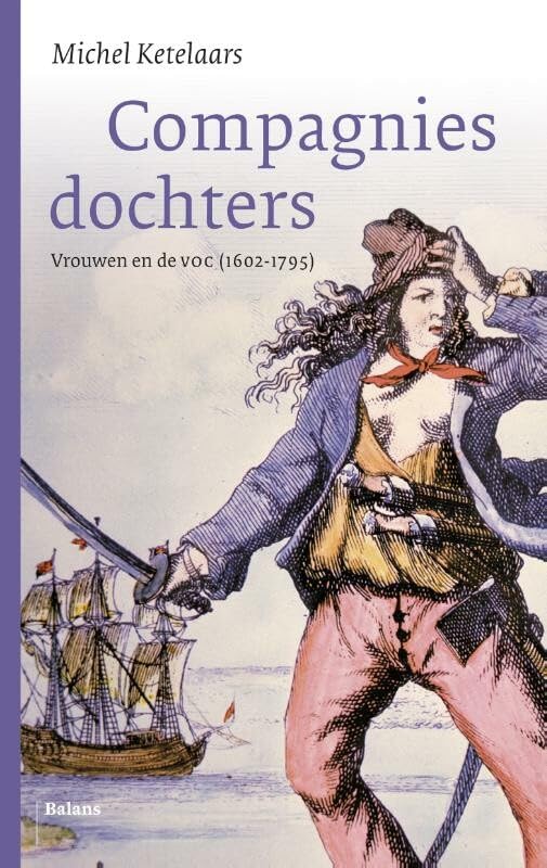 Compagnies dochters: vrouwen en de VOC 1602-1795 (Het geheugenpaleis) Social Sciences
