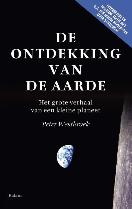 De ontdekking van de aarde: het grote verhaal van een kleine planeet book