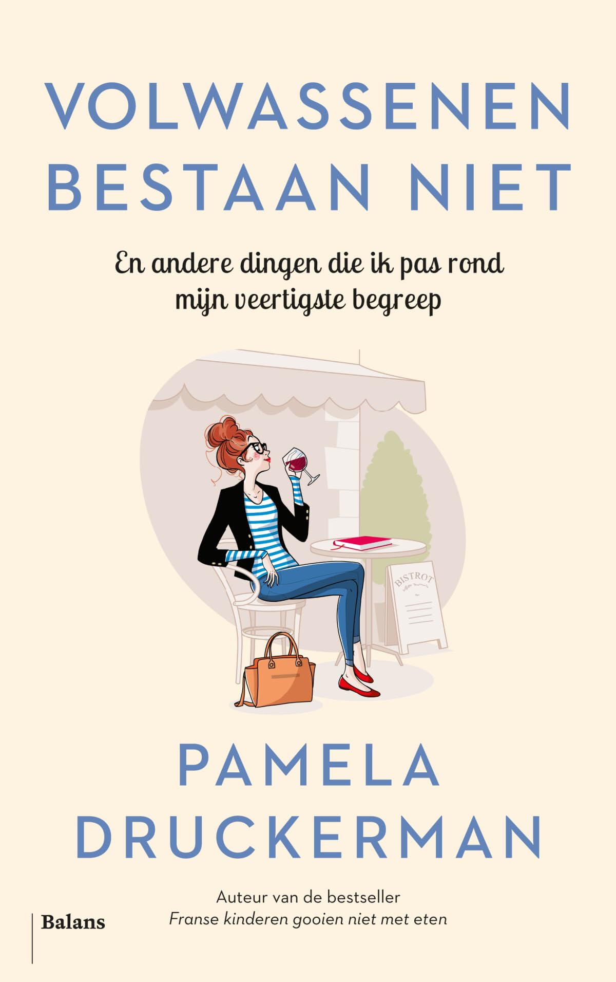 Volwassenen bestaan niet en andere dingen die ik pas na mijn veertigste begreep: en andere dingen die ik pas na mijn veertigste begreep book