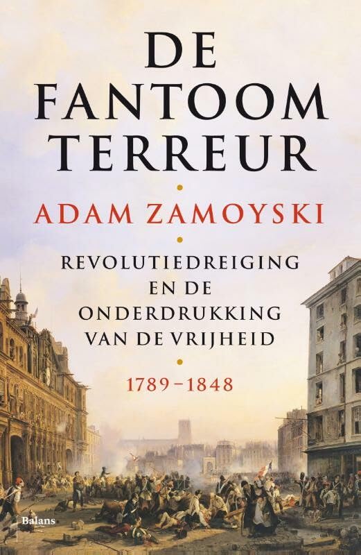 De fantoomterreur: revolutiedreiging en de onderdrukking van de vrijheid 1789-1848 book