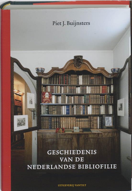 Geschiedenis van de Nederlandse bibliofilie: boek- en prentverzamelaars 1750-2010 Film, Art & Culture