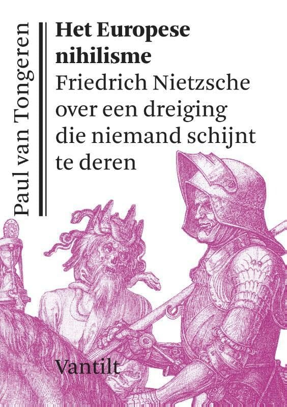 Het Europese nihilisme: Friedrich Nietzsche over een dreiging die niemand schijnt te deren book