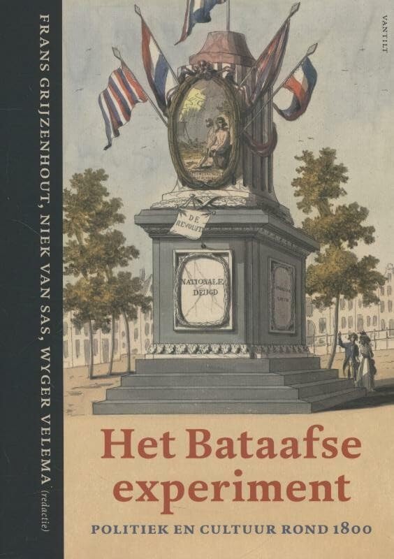 Het Bataafse experiment: politiek en cultuur rond 1800 book