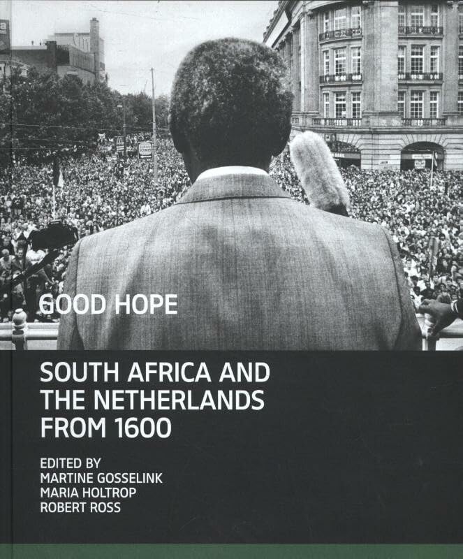 Good hope: South Africa and the Netherlands from 1600 book