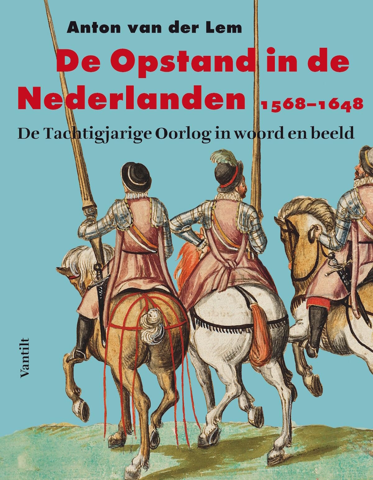 De Opstand in de Nederlanden 1568-1648: de Tachtigjarige Oorlog in woord en beeld book