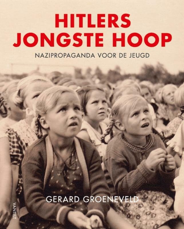 Hitlers jongste hoop: nazipropaganda voor de jeugd book
