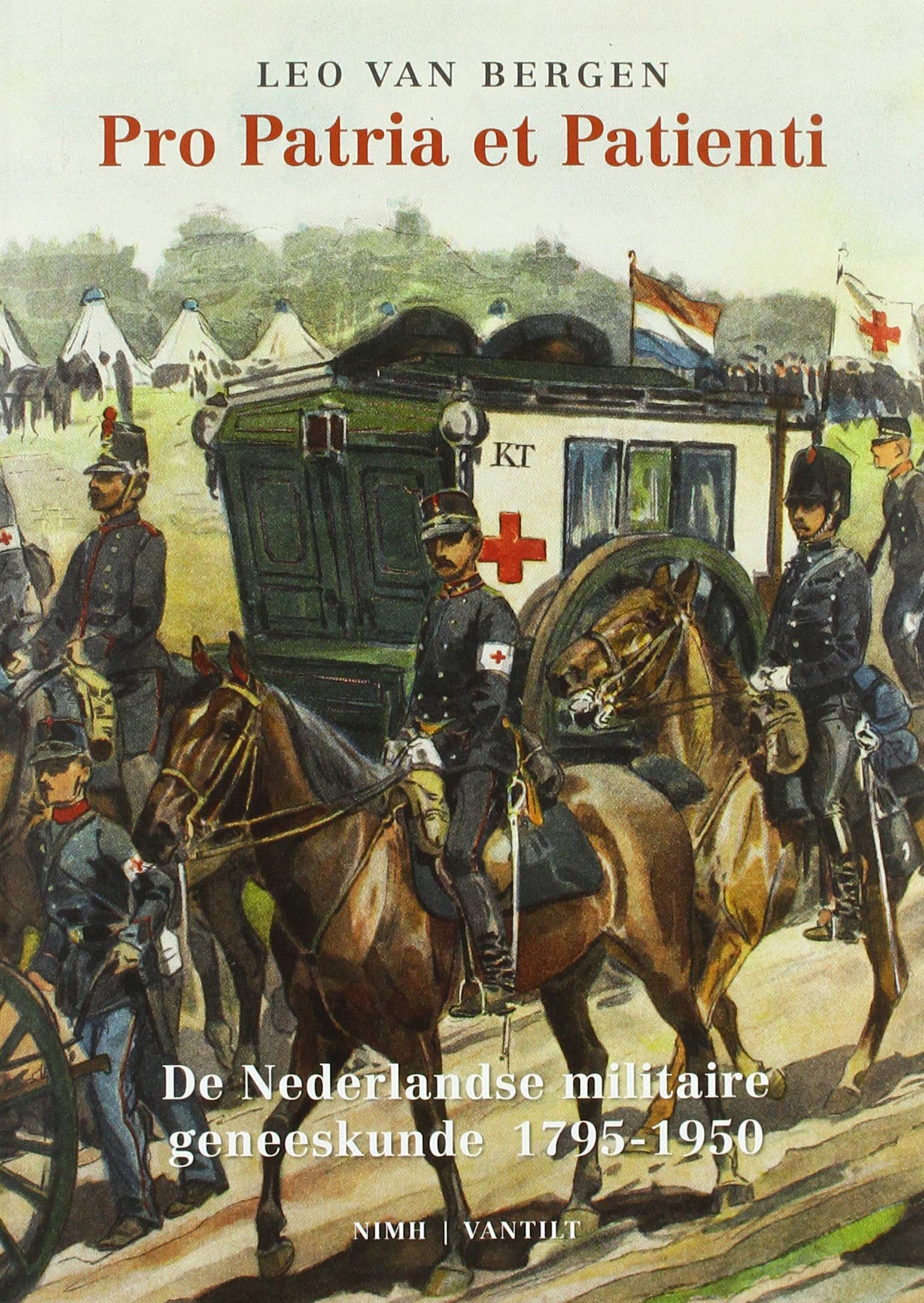 Pro Patria et Patienti: De Nederlandse militaire geneeskunde 1795-1950 Politics & History