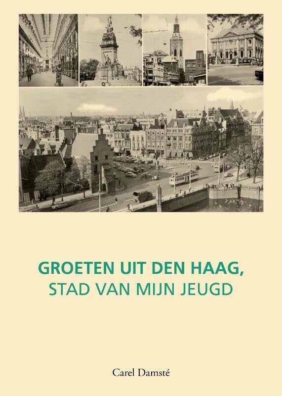 Groeten uit Den Haag: stad van mijn jeugd Social Sciences