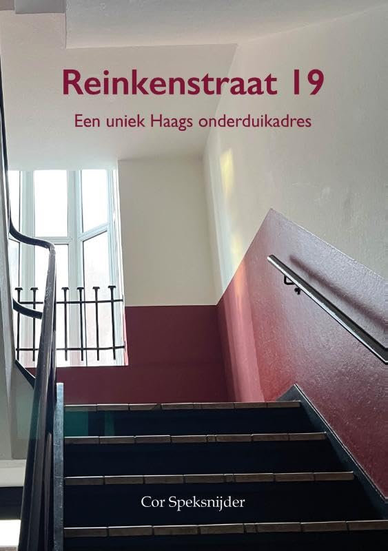 Reinkenstraat 19: Een uniek Haags onderduikadres Politics & History