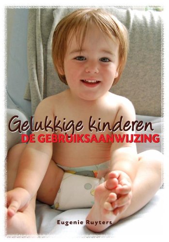Gelukkige Kinderen: De Gebruiksaanwijzing book