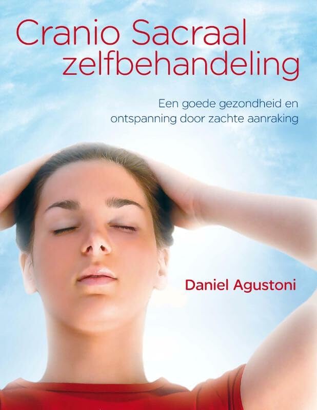 Cranio sacraal-zelfbehandeling: een goede gezondheid en ontspanning door zachte aanraking book