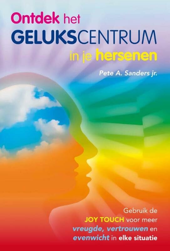Ontdek het gelukscentrum in je hersenen: gebruik de Joy Touch voor meer vreugde, vertrouwen en evenwicht in elke situatie book