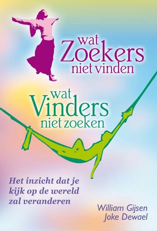 Wat Zoekers niet vinden - Wat Vinders niet zoeken: het inzicht dat je kijk op de wereld zal veranderen Religion & Esotericism