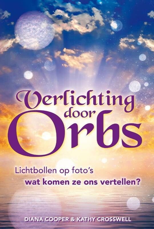 Verlichting door Orbs: lichtbollen op foto's - wat komen ze ons vertellen? book