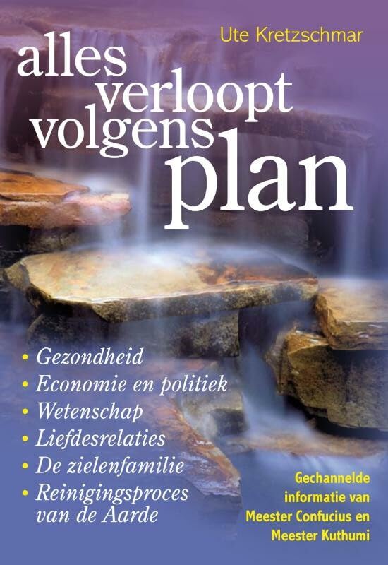 Alles verloopt volgens plan - Rondom 2012: nieuwe informatie van Meester Confucius en Meester Kuthumi voor een wereld in verandering Religion & Esotericism