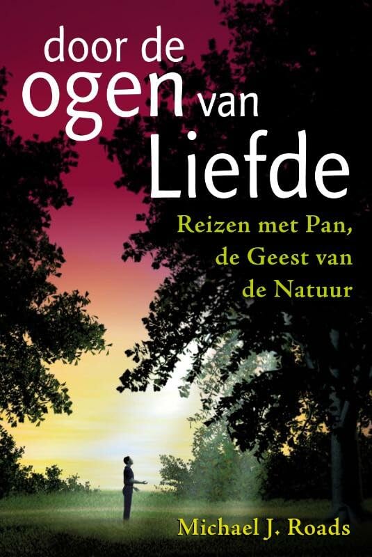 Door de ogen van Liefde: reizen met Pan, de Geest van de Natuur book