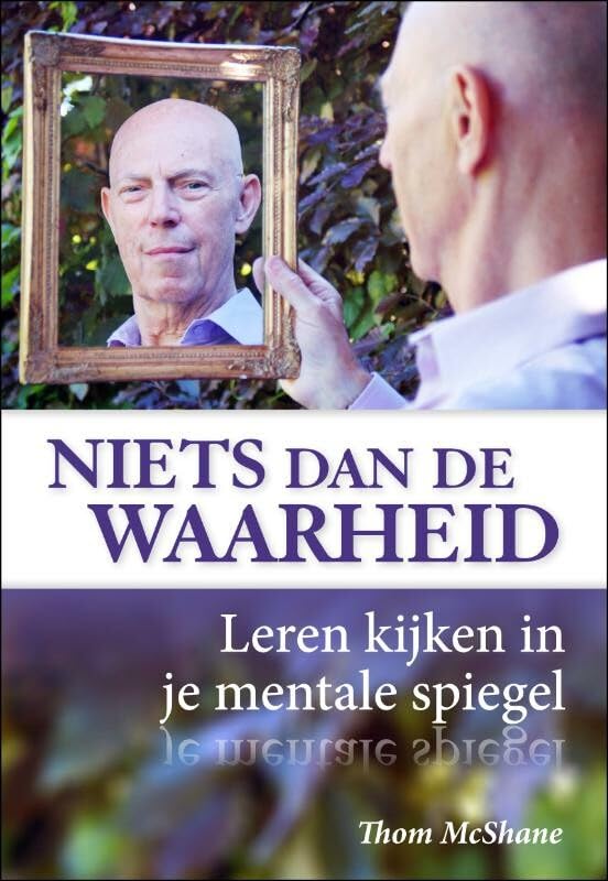 Niets dan de waarheid: leren kijken in je mentale spiegel book