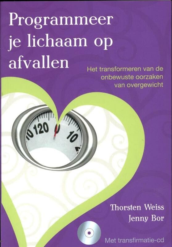 Programmeer je lichaam op afvallen: het transformeren van de onderbewuste oorzaken van overgewicht book