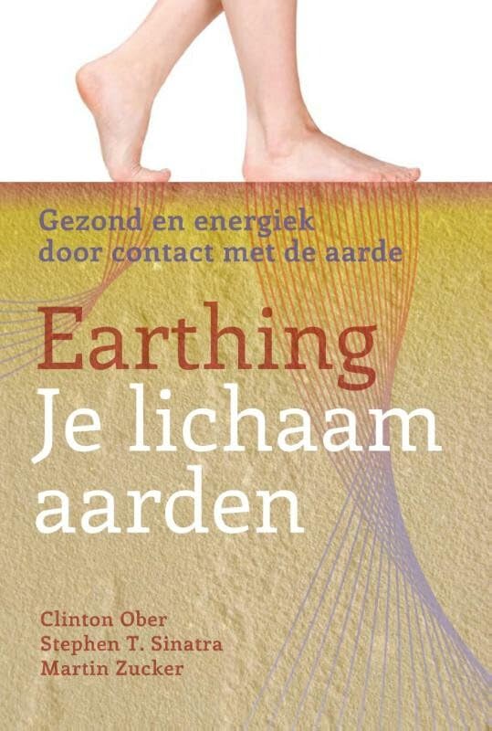 Je lichaam aarden: gezond en energiek door contact met de aarde Health, Nutrition & Fitness
