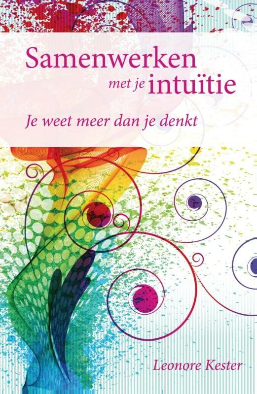 Samenwerken met je intuïtie: je weet meer dan je denkt book