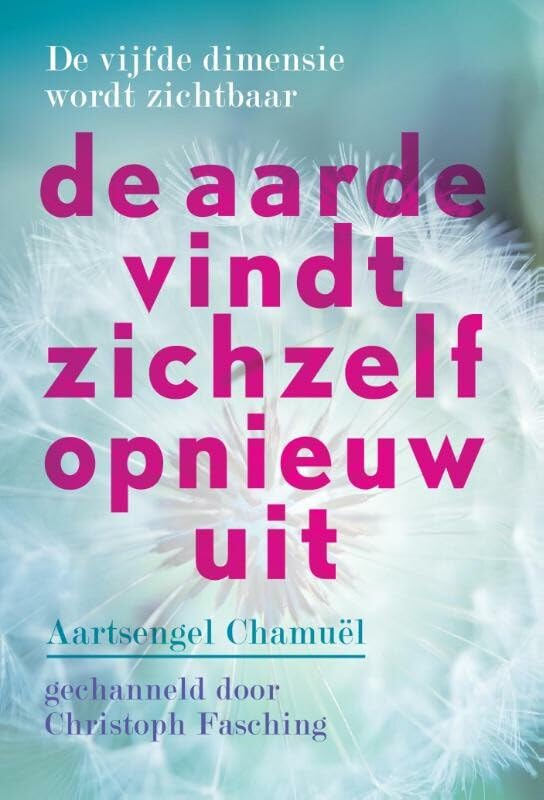 De aarde vindt zichzelf opnieuw uit: Aartsengel Chamuël book