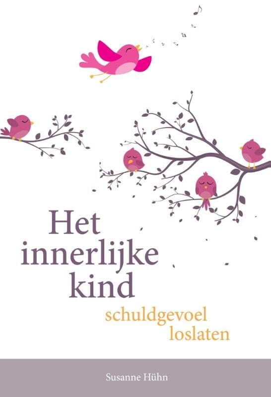 Het innerlijke kind: schuldgevoel loslaten book