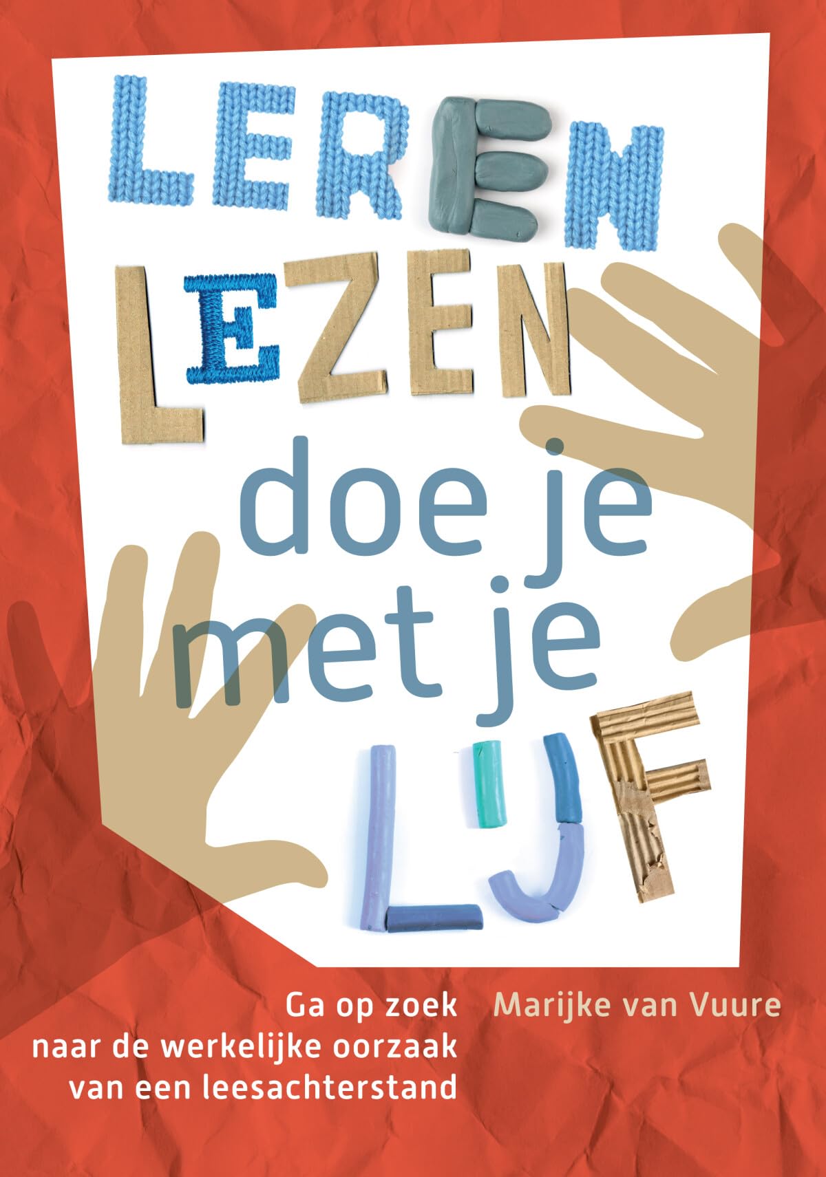 Leren lezen doe je met je lijf: ga op zoek naar de werkelijke oorzaak van een leesachterstand book