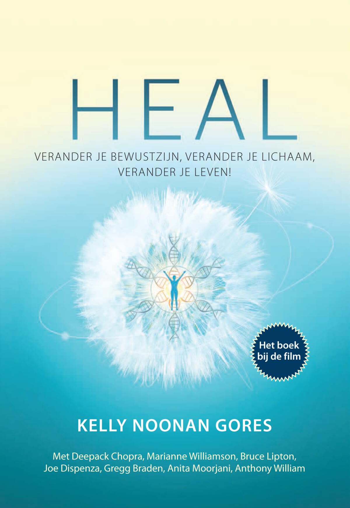 Heal: verander je bewustzijn, verander je lichaam, verander je leven! book