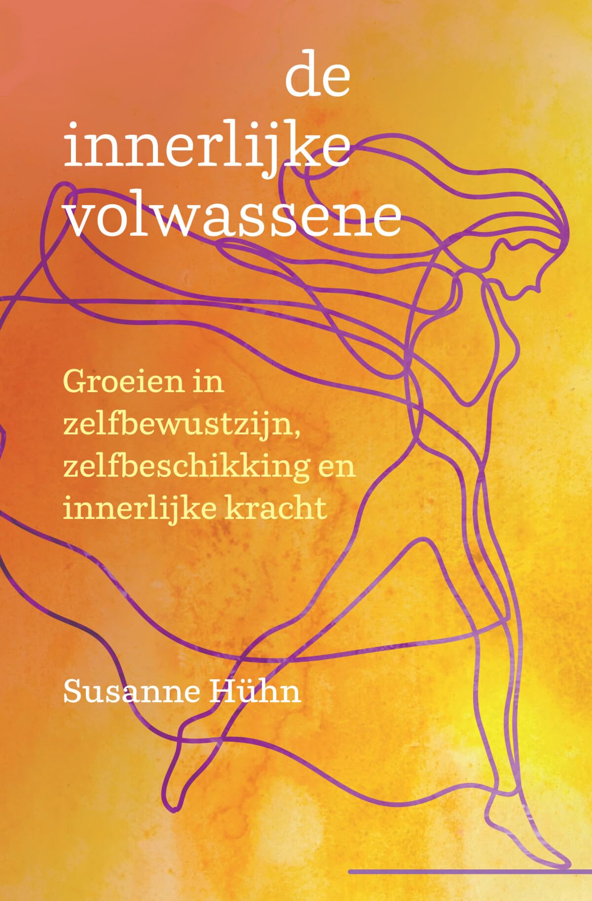 De innerlijke volwassene: groeien in zelfbewustzijn, zelfbeschikking en innerlijke kracht book