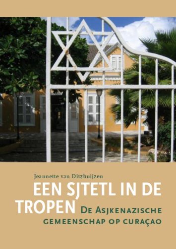 Een sjtetl in de tropen: de Asjkenazische gemeenschap op Curacao book