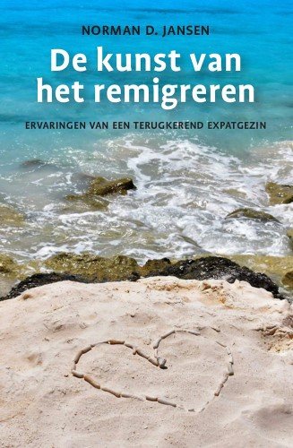 De kunst van het remigreren: ervaringen van een terugkerend expatgezin book