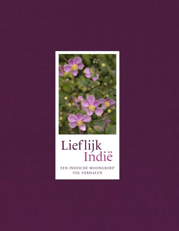 Lieflijk Indie: Een Indische woongroep vol verhalen book