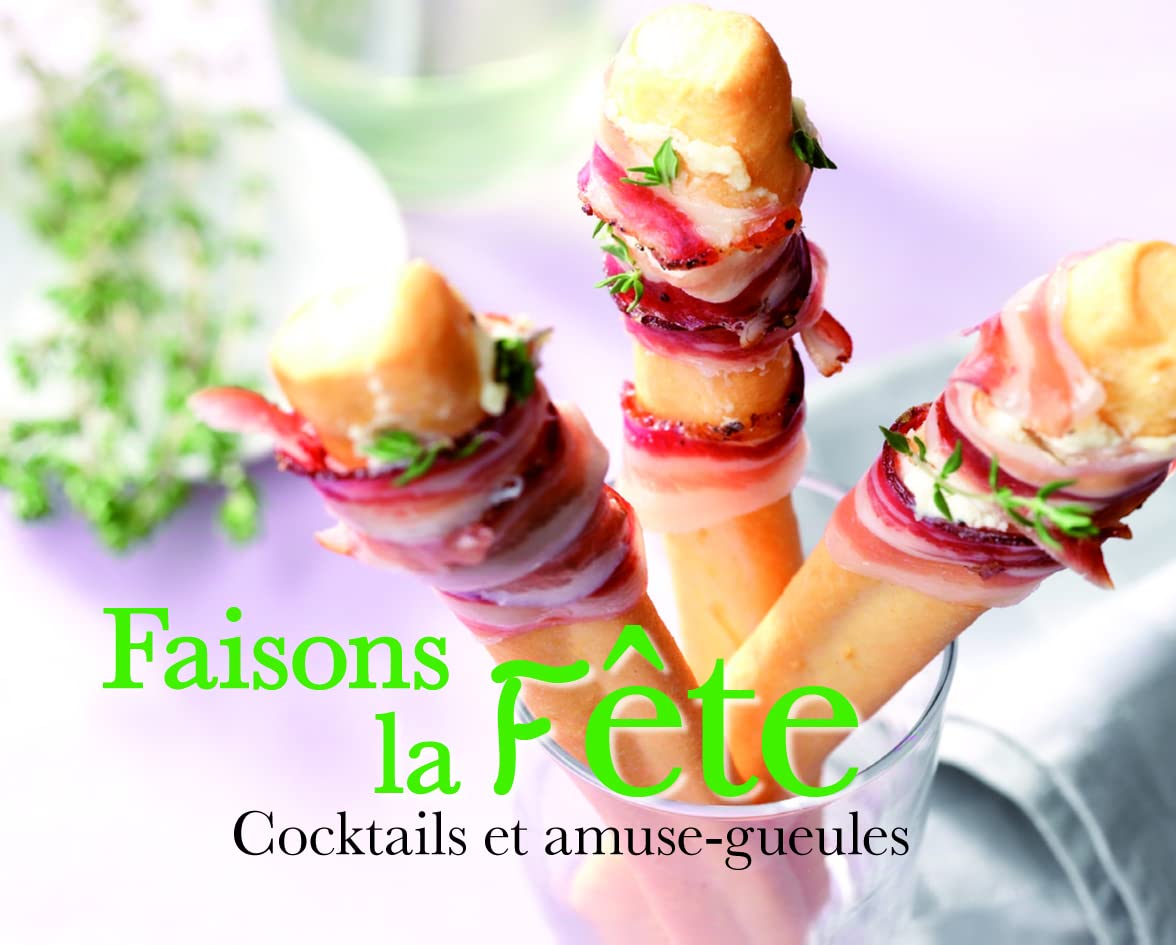 Faisons la fête: Cocktails et amuse-gueules book