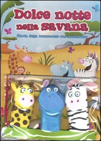 Dolce notte nella savana. Storia della buonanotte con marionette. Ediz. illustrata. Con gadget book
