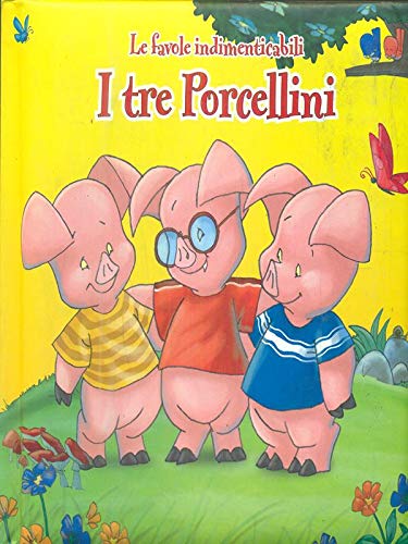 I tre porcellini. Le fiabe indimenticabili. Ediz. illustrata book