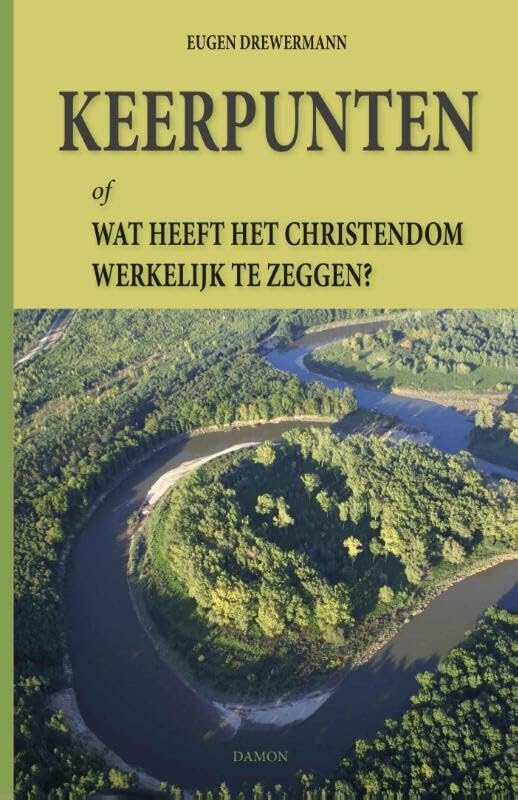 Keerpunten, of Wat heeft het christendom werkelijk te zeggen?: of wat heeft het christendom werkelijk te zeggen? Religion & Esotericism