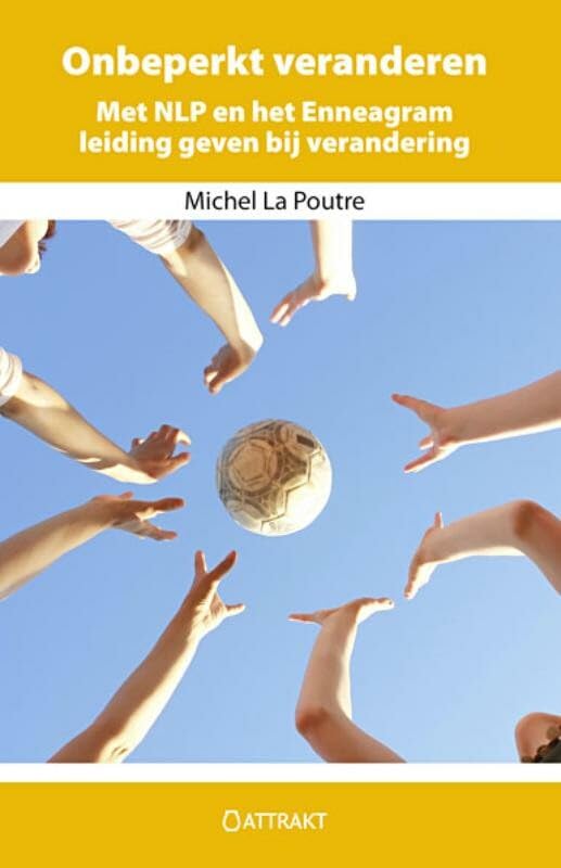 Onbeperkt veranderen: met NLP en het Enneagram leidinggeven bij verandering book