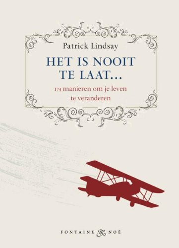 Het is nooit te laat...: 174 manieren om je leven te veranderen book